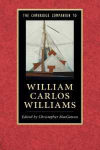 ケンブリッジ版　ウィリアム・カーロス・ウィリアムズ必携<br>The Cambridge Companion to William Carlos Williams (Cambridge Companions to Literature)