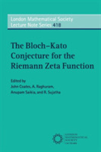 リーマンゼータ関数のブロッホ加藤予想<br>The Bloch-Kato Conjecture for the Riemann Zeta Function (London Mathematical Society Lecture Note Series)