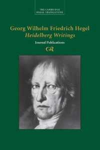 英訳ヘーゲル著作集：ハイデルベルク雑誌論文集<br>Georg Wilhelm Friedrich Hegel: Heidelberg Writings : Journal Publications (Cambridge Hegel Translations)