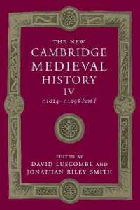 新ケンブリッジ中世史　第４巻-１：1024-1198年<br>The New Cambridge Medieval History: Volume 4, c.1024-c.1198, Part 1 (The New Cambridge Medieval History)