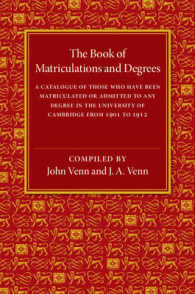 The Book of Matriculations and Degrees : A Catalogue of Those Who Have Been Matriculated or Been Admitted to Any Degree in the University of Cambridge from 1901 to 1912