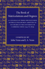 The Book of Matriculations and Degrees : A Catalogue of Those Who Have Been Matriculated or Been Admitted to Any Degree in the University of Cambridge from 1544 to 1659