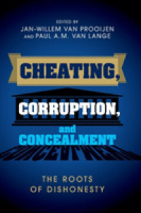 Cheating, Corruption, and Concealment : The Roots of Dishonesty