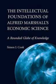 Ａ．マーシャルの経済思想の起源<br>The Intellectual Foundations of Alfred Marshall's Economic Science : A Rounded Globe of Knowledge (Historical Perspectives on Modern Economics)