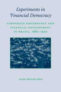 ブラジルにおけるコーポレート・ガバナンスと金融発展 1882-1950年<br>Experiments in Financial Democracy : Corporate Governance and Financial Development in Brazil, 1882-1950 (Studies in Macroeconomic History)