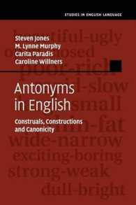 Antonyms in English : Construals, Constructions and Canonicity (Studies in English Language)
