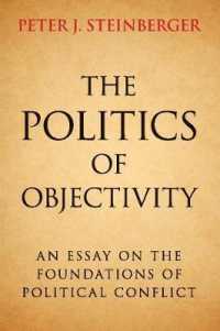 客観性の政治学：政治的対立の基盤<br>The Politics of Objectivity : An Essay on the Foundations of Political Conflict