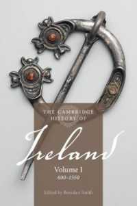 ケンブリッジ版　アイルランド史（全４巻）第１巻：600-1550年<br>The Cambridge History of Ireland: Volume 1, 600-1550 (The Cambridge History of Ireland)