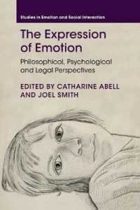 情動の表現：哲学・心理学・法学的視座<br>The Expression of Emotion : Philosophical, Psychological and Legal Perspectives (Studies in Emotion and Social Interaction)