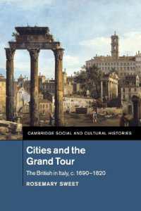 Cities and the Grand Tour : The British in Italy, c.1690-1820 (Cambridge Social and Cultural Histories)
