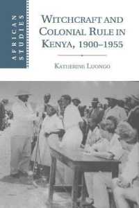 Witchcraft and Colonial Rule in Kenya, 1900-1955 (African Studies)