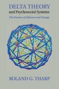 Delta Theory and Psychosocial Systems : The Practice of Influence and Change