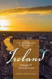 ケンブリッジ版　アイルランド史（全４巻）第４巻：1880年から現在まで<br>The Cambridge History of Ireland: Volume 4, 1880 to the Present (The Cambridge History of Ireland)