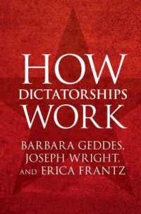 独裁はいかに機能するか<br>How Dictatorships Work : Power, Personalization, and Collapse