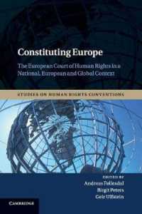 欧州人権裁判所の各国・欧州・国際的位置づけ<br>Constituting Europe : The European Court of Human Rights in a National, European and Global Context (Studies on Human Rights Conventions)