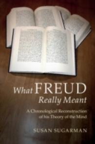 フロイトの心の理論：年代順再構成<br>What Freud Really Meant : A Chronological Reconstruction of his Theory of the Mind