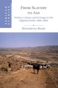 From Slavery to Aid : Politics, Labour, and Ecology in the Nigerien Sahel, 1800-2000 (African Studies)