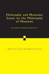 Philosophy and Museums : Essays in the Philosophy of Museums (Royal Institute of Philosophy Supplements)