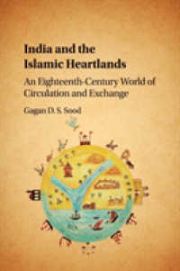 India and the Islamic Heartlands : An Eighteenth-Century World of Circulation and Exchange