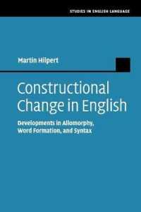 英語の構文変化<br>Constructional Change in English : Developments in Allomorphy, Word Formation, and Syntax (Studies in English Language)