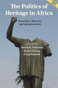 Politics of Heritage in Africa African Edition : Economies， Histories， and Infrastructures (The International African Library) -- Paperback