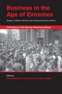 Business in the Age of Extremes : Essays in Modern German and Austrian Economic History (Publications of the German Historical Institute)