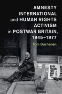 Amnesty International and Human Rights Activism in Postwar Britain, 1945-1977 (Human Rights in History)