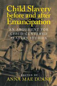 Child Slavery before and after Emancipation : An Argument for Child-Centered Slavery Studies (Slaveries since Emancipation)