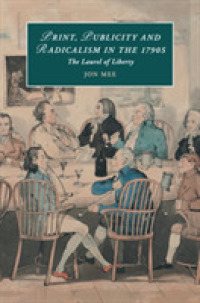 Print, Publicity, and Popular Radicalism in the 1790s : The Laurel of Liberty (Cambridge Studies in Romanticism)