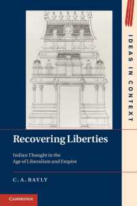 リベラリズムと帝国の時代のインド思想<br>Recovering Liberties : Indian Thought in the Age of Liberalism and Empire (Ideas in Context)
