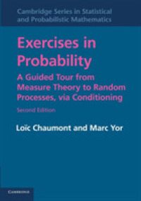 確率論問題集（第２版）<br>Exercises in Probability : A Guided Tour from Measure Theory to Random Processes, via Conditioning (Cambridge Series in Statistical and Probabilistic Mathematics) （2ND）