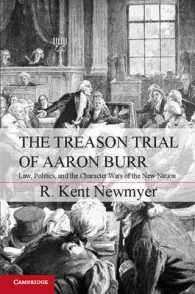 The Treason Trial of Aaron Burr : Law, Politics, and the Character Wars of the New Nation (Cambridge Studies on the American Constitution)