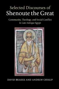 Selected Discourses of Shenoute the Great : Community, Theology, and Social Conflict in Late Antique Egypt