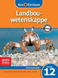 Ken & Verstaan Landbouwetenskappe Onderwysersgids Graad 12 (CAPS Agricultural Sciences)