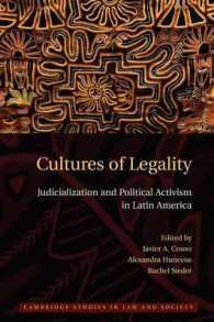 合法性の文化：ラテンアメリカにおける司法化と政治的行動主義<br>Cultures of Legality : Judicialization and Political Activism in Latin America (Cambridge Studies in Law and Society)