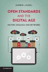 Open Standards and the Digital Age : History, Ideology, and Networks (Cambridge Studies in the Emergence of Global Enterprise)