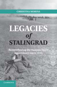 Legacies of Stalingrad : Remembering the Eastern Front in Germany since 1945