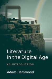 ケンブリッジ版　デジタル時代の文学入門<br>Literature in the Digital Age : An Introduction