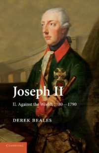 Joseph II: Volume 2, against the World, 1780-1790