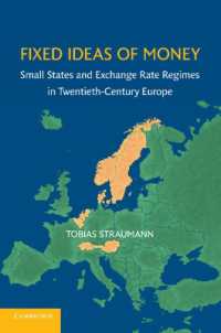 Fixed Ideas of Money : Small States and Exchange Rate Regimes in Twentieth-Century Europe (Studies in Macroeconomic History)