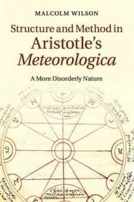 アリストテレス『気象論』の構造と方法<br>Structure and Method in Aristotle's Meteorologica : A More Disorderly Nature