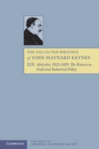 The Collected Writings of John Maynard Keynes : Activities 1924-1929: The Return to Gold and Industrial Policy: Part I and II. 〈Vol. 19〉