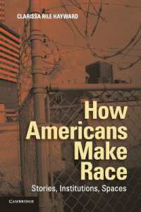 How Americans Make Race : Stories, Institutions, Spaces