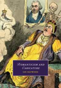 ロマン主義文学とカリカチュア<br>Romanticism and Caricature (Cambridge Studies in Romanticism)