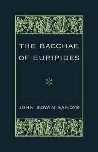 The Bacchae of Euripides : With Critical and Explanatory Notes and with Numerous Illustrations from Works of Ancient Art