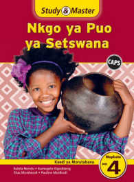 Study & Master Nkgo Ya Puo Ya Setswana: Mophato Wa 4: Kaedi Ya Morutab