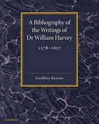 A Bibliography of the Writings of Dr William Harvey : 1578-1657