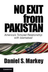 アメリカ－パキスタン関係の行き詰まり<br>No Exit from Pakistan : America's Tortured Relationship with Islamabad
