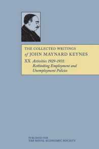The Collected Writings of John Maynard Keynes : Activities 1929-1931: Rethinking Employment and Unemployment Policies. 〈Vol. 20〉