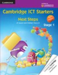 Cambridge ICT Starters: Next Steps, Stage 1 (Cambridge ICT Starters) （3TH）
